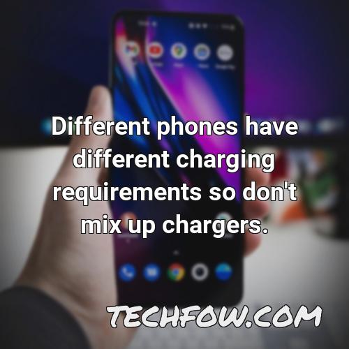 different phones have different charging requirements so don t mix up chargers