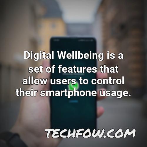 digital wellbeing is a set of features that allow users to control their smartphone usage