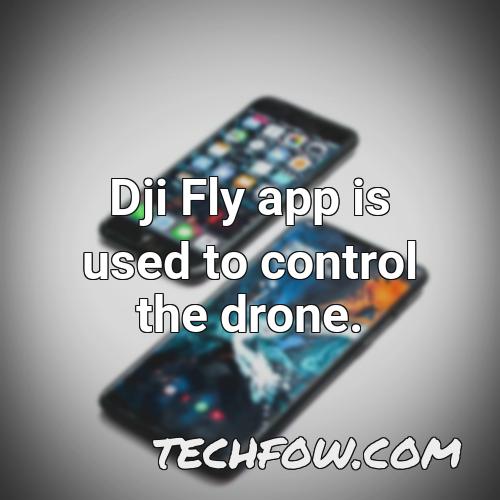 dji fly app is used to control the drone