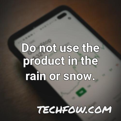 do not use the product in the rain or snow 1