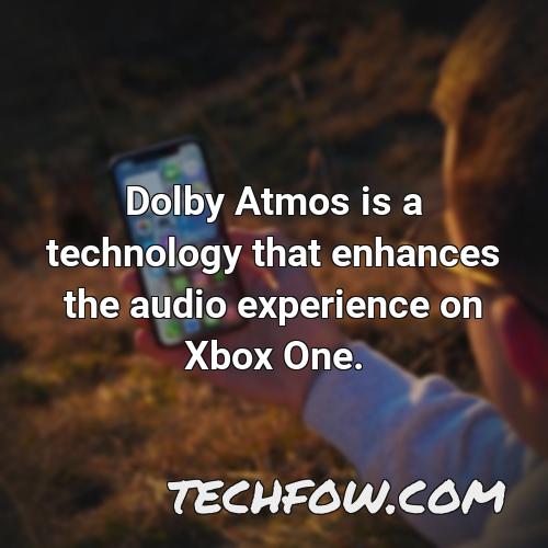 dolby atmos is a technology that enhances the audio experience on xbox one