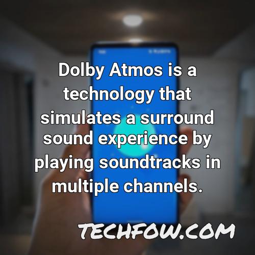 dolby atmos is a technology that simulates a surround sound experience by playing soundtracks in multiple channels