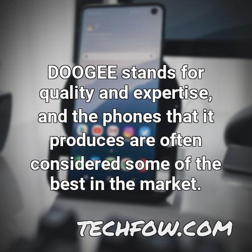 doogee stands for quality and expertise and the phones that it produces are often considered some of the best in the market
