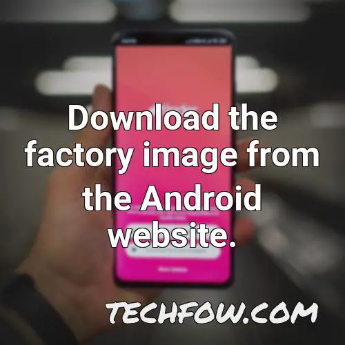 download the factory image from the android website