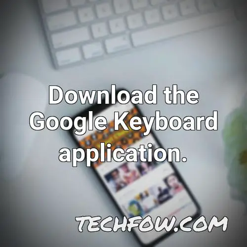 download the google keyboard application