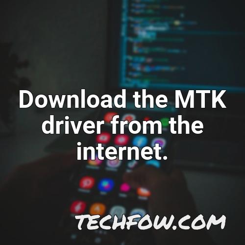 download the mtk driver from the internet