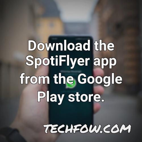download the spotiflyer app from the google play store