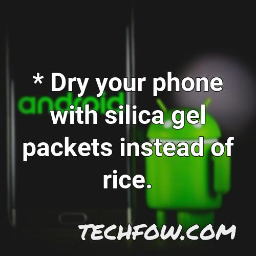 dry your phone with silica gel packets instead of rice
