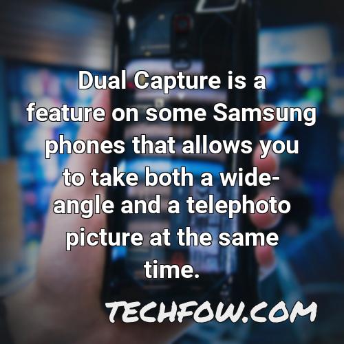 dual capture is a feature on some samsung phones that allows you to take both a wide angle and a telephoto picture at the same time
