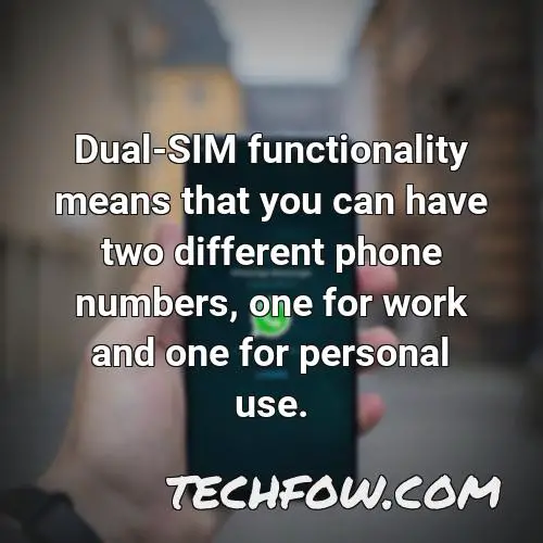 dual sim functionality means that you can have two different phone numbers one for work and one for personal use