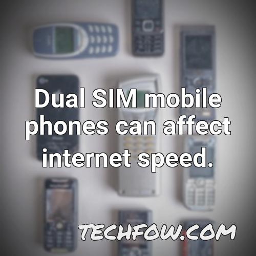 dual sim mobile phones can affect internet speed 1