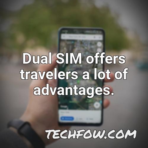 dual sim offers travelers a lot of advantages