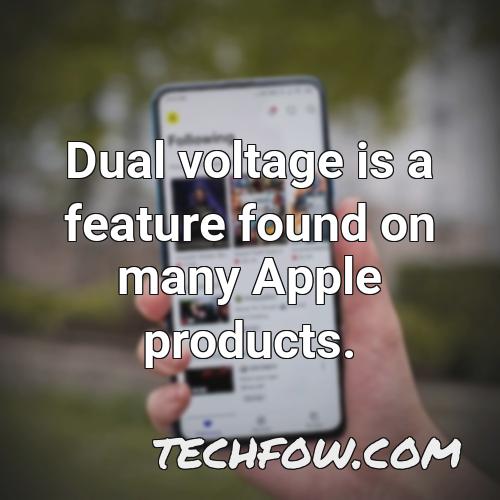 dual voltage is a feature found on many apple products
