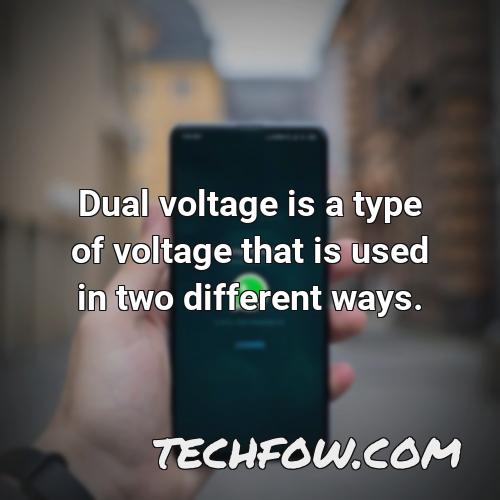 dual voltage is a type of voltage that is used in two different ways