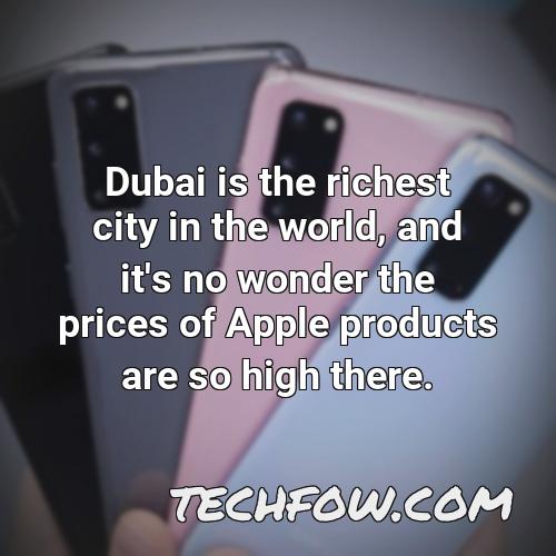 dubai is the richest city in the world and it s no wonder the prices of apple products are so high there