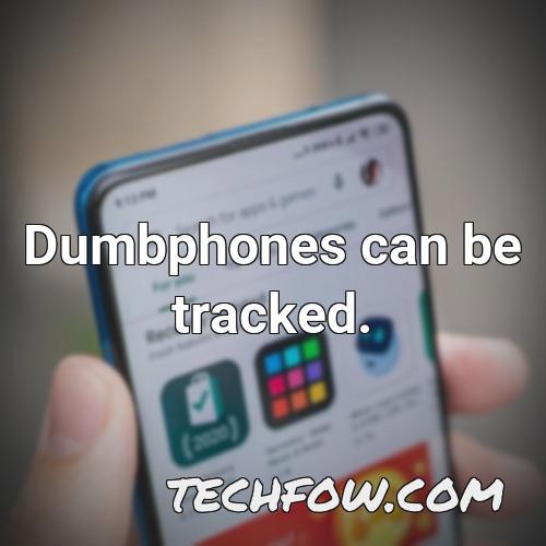 dumbphones can be tracked