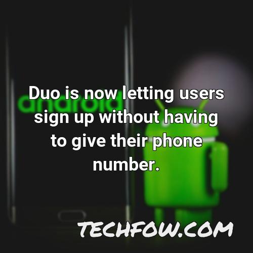 duo is now letting users sign up without having to give their phone number