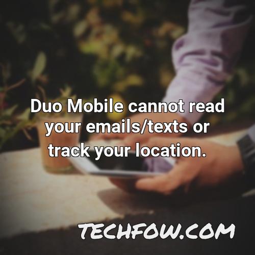 duo mobile cannot read your emails texts or track your location