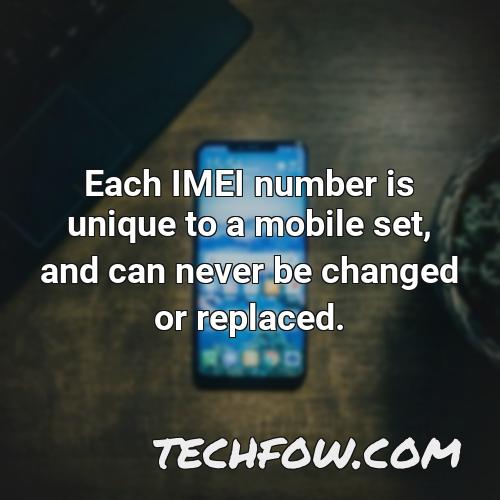 each imei number is unique to a mobile set and can never be changed or replaced 1