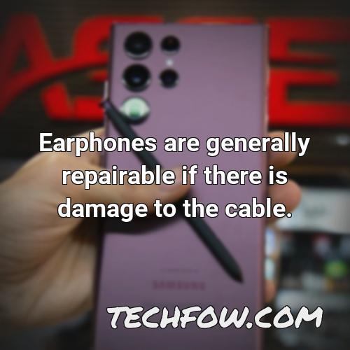 earphones are generally repairable if there is damage to the cable