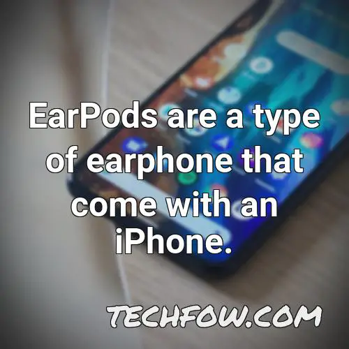 earpods are a type of earphone that come with an iphone
