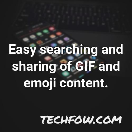 easy searching and sharing of gif and emoji content