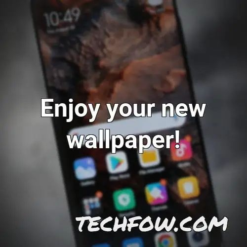 enjoy your new wallpaper