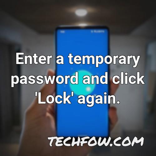 enter a temporary password and click lock again