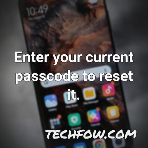 enter your current passcode to reset it