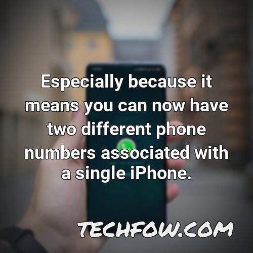 especially because it means you can now have two different phone numbers associated with a single iphone