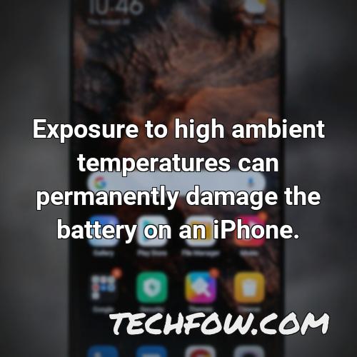 exposure to high ambient temperatures can permanently damage the battery on an iphone