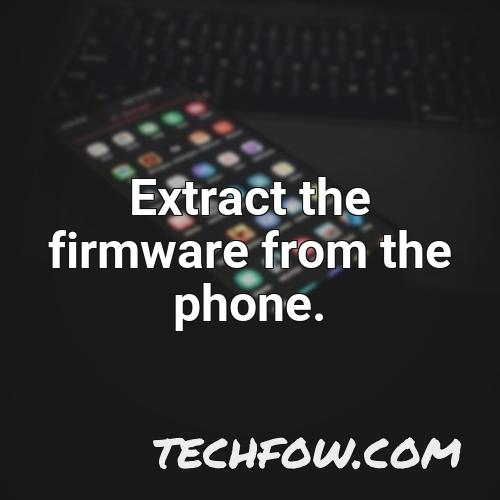 extract the firmware from the phone
