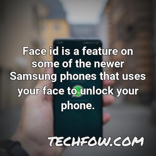 face id is a feature on some of the newer samsung phones that uses your face to unlock your phone