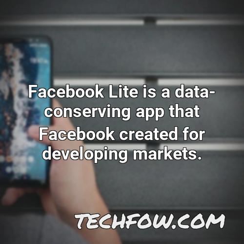 facebook lite is a data conserving app that facebook created for developing markets