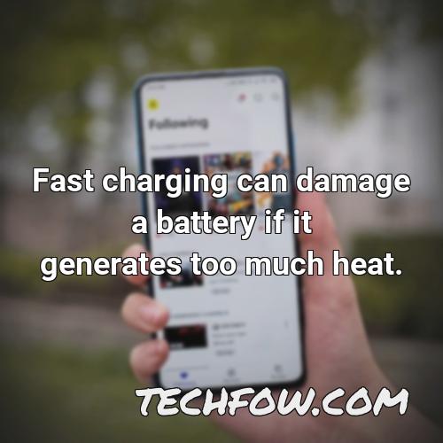 fast charging can damage a battery if it generates too much heat