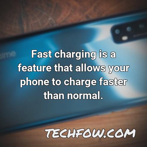 fast charging is a feature that allows your phone to charge faster than normal