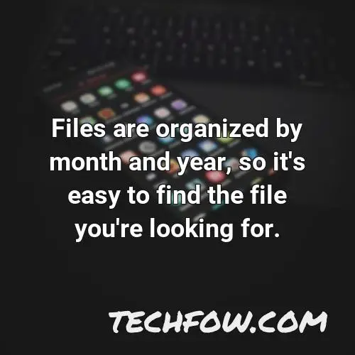 files are organized by month and year so it s easy to find the file you re looking for