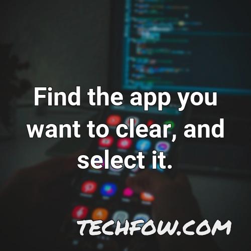 find the app you want to clear and select it