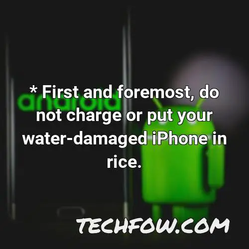 first and foremost do not charge or put your water damaged iphone in rice