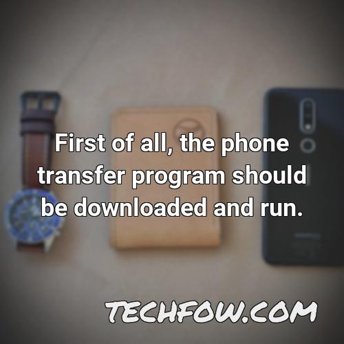 first of all the phone transfer program should be downloaded and run