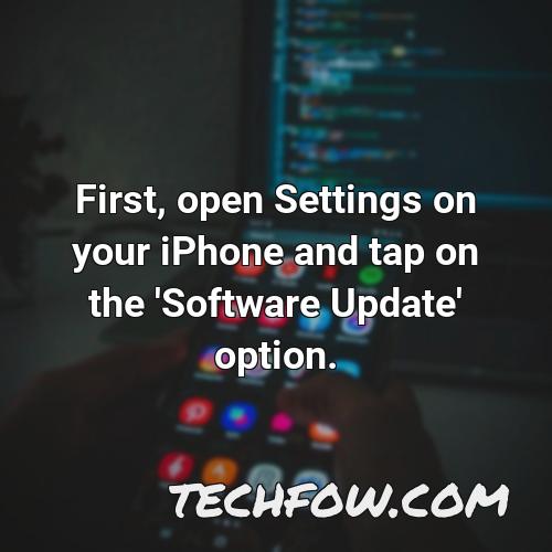 first open settings on your iphone and tap on the software update option