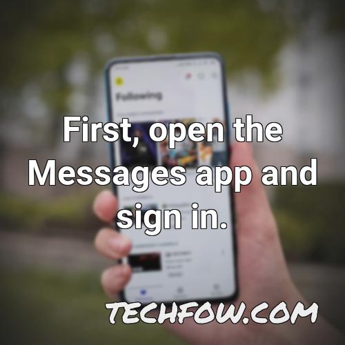 first open the messages app and sign in