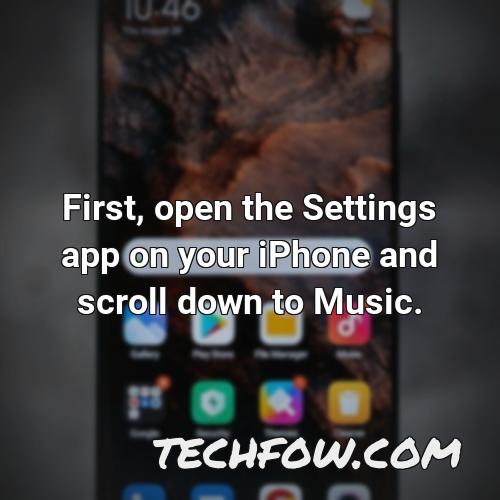 first open the settings app on your iphone and scroll down to music