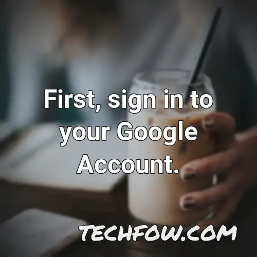 first sign in to your google account