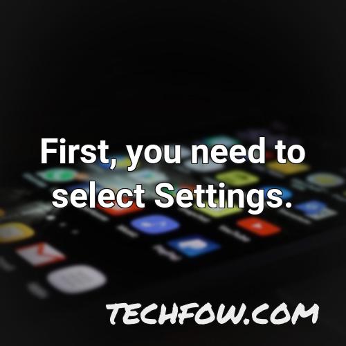first you need to select settings