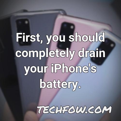 first you should completely drain your iphone s battery 1