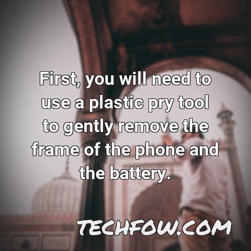 first you will need to use a plastic pry tool to gently remove the frame of the phone and the battery