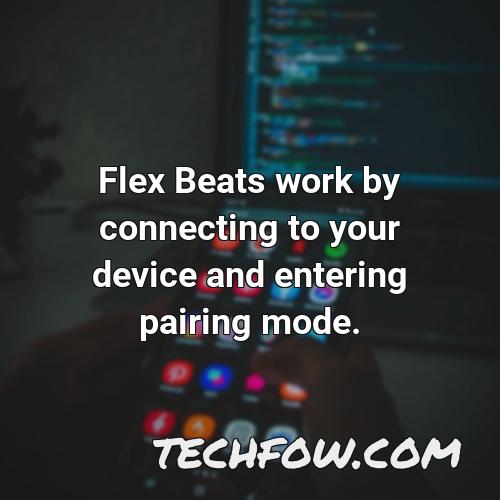 flex beats work by connecting to your device and entering pairing mode