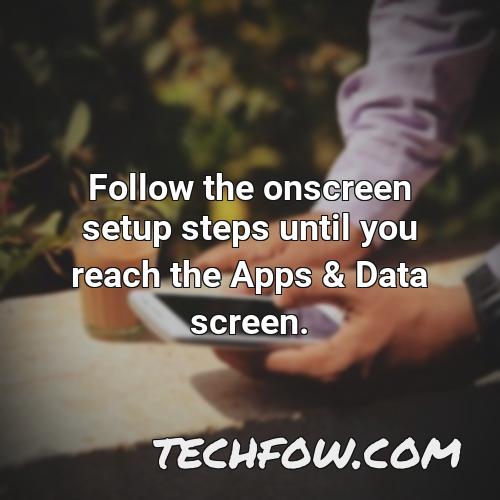 follow the onscreen setup steps until you reach the apps data screen