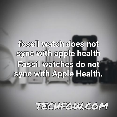 fossil watch does not sync with apple health fossil watches do not sync with apple health
